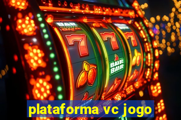 plataforma vc jogo